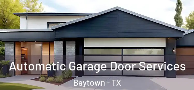  Automatic Garage Door Services Baytown - TX