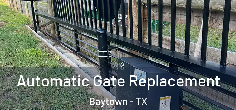 Automatic Gate Replacement Baytown - TX