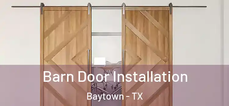 Barn Door Installation Baytown - TX