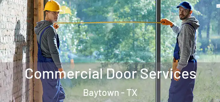 Commercial Door Services Baytown - TX