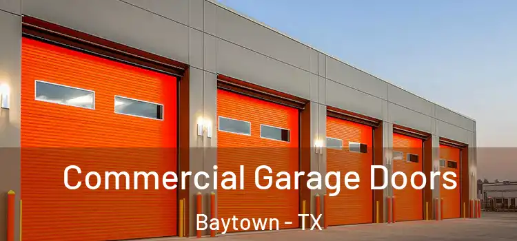  Commercial Garage Doors Baytown - TX