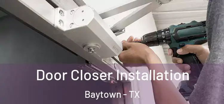 Door Closer Installation Baytown - TX