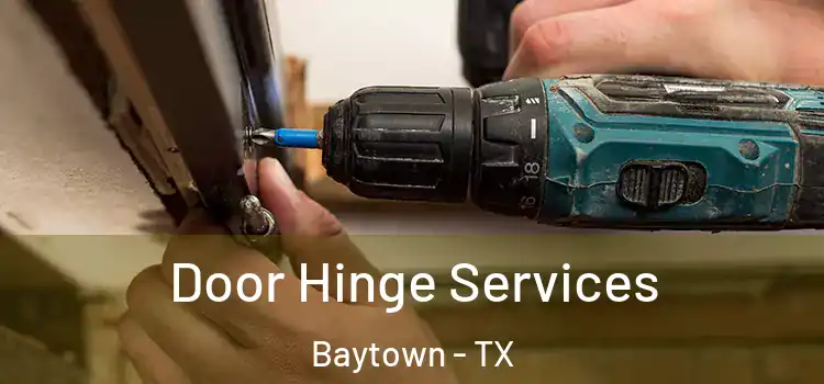 Door Hinge Services Baytown - TX