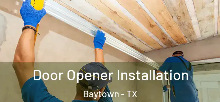 Door Opener Installation Baytown - TX