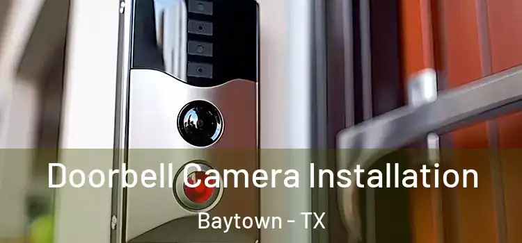  Doorbell Camera Installation Baytown - TX