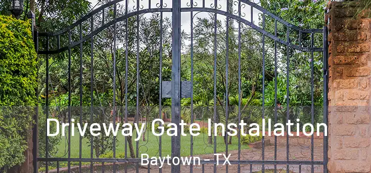 Driveway Gate Installation Baytown - TX