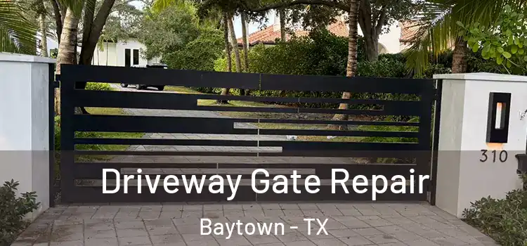 Driveway Gate Repair Baytown - TX