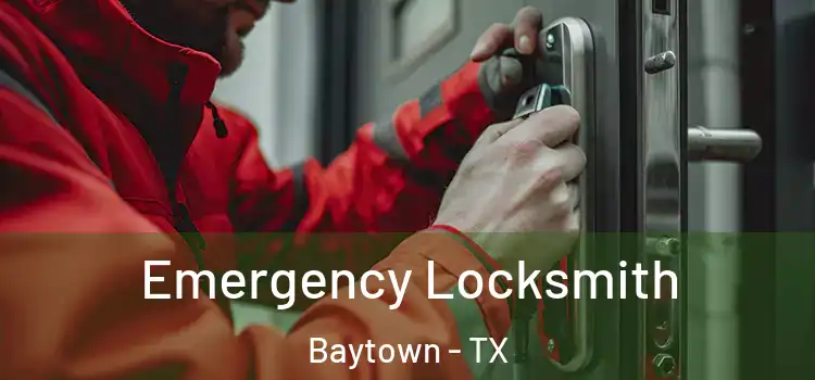 Emergency Locksmith Baytown - TX