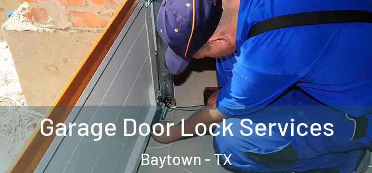 Garage Door Lock Services Baytown - TX