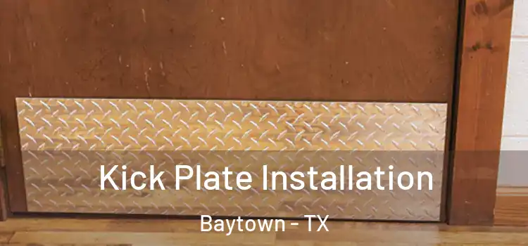 Kick Plate Installation Baytown - TX