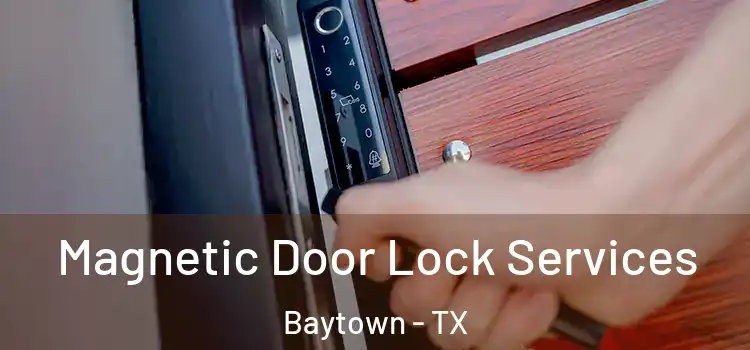 Magnetic Door Lock Services Baytown - TX