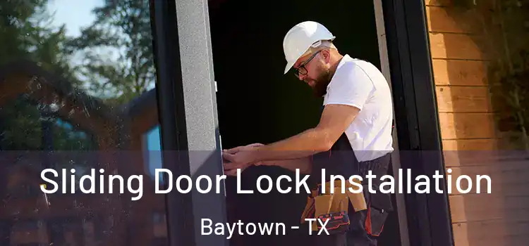 Sliding Door Lock Installation Baytown - TX