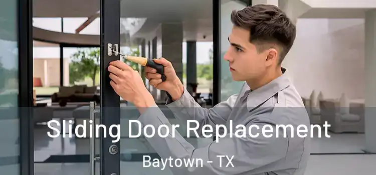 Sliding Door Replacement Baytown - TX