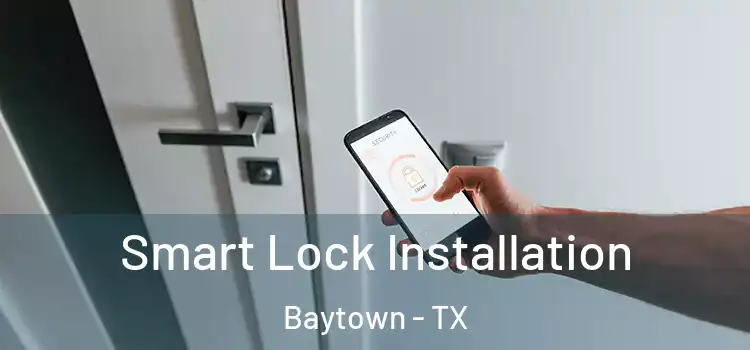 Smart Lock Installation Baytown - TX