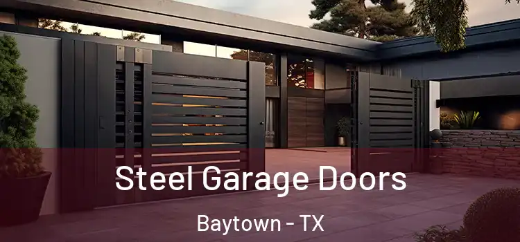  Steel Garage Doors Baytown - TX